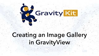 Creating an Image Gallery in GravityView (Display Images in a Grid)
