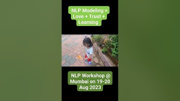 NLP Modeling = Love + Trust + Learning! Kids are best at it!! - www.Shinota.com