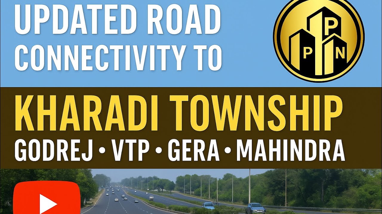Updated Road Connectivity to KHARADI TOWNSHIP 🚗 | Godrej • VTP •Gera•Mahindra |Pune Property Network