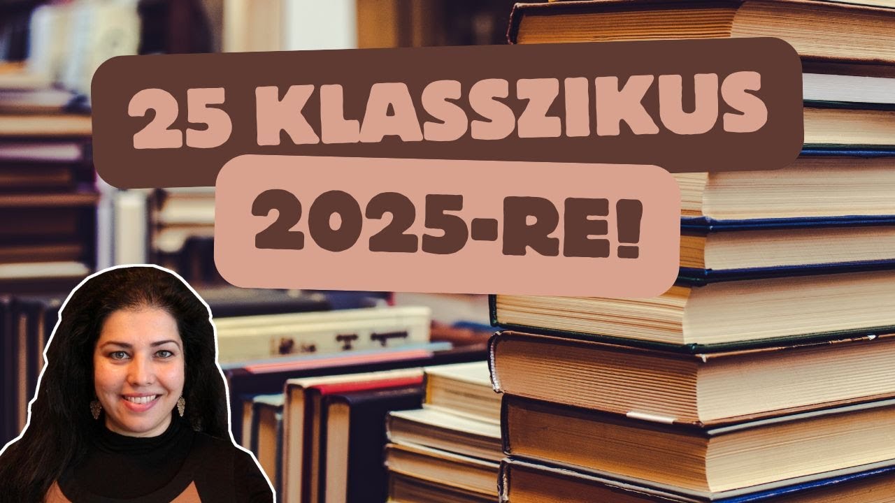 25 KLASSZIKUS könyv 2025-re! | Magyar, skandináv, angolszász és más klasszikusok az évre