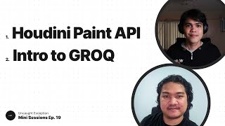 Ep. 19 - Houdini Paint API; GROQ