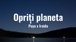 Puya x Iraida - Opriți planeta | Versuri Resimi