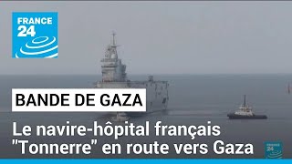 Bande de Gaza : le navire-hôpital français 