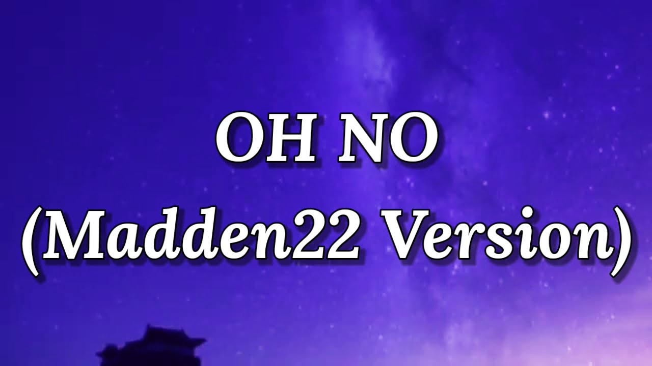 BRS Kash & EA Sports Madden NFL - Oh No (Madden22 Version) (Lyrics)