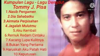 Kumpulan Lagu - Lagu Dangdut Terbaik Tommy J Pisa