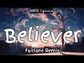 Imagine Dragons - Believer(Lyrics) (Fairlane Remix)