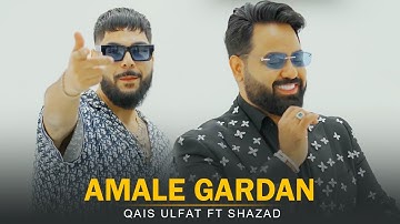 Qais Ulfat   Amale Gardan ft  Shazad Official