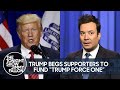 Trump Begs Supporters to Fund "Trump Force One" After Engine Failure | The Tonight Show
