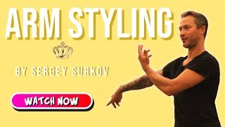 Arm's styling in latin dance | Sergey Surkov | Dance lesson 2019