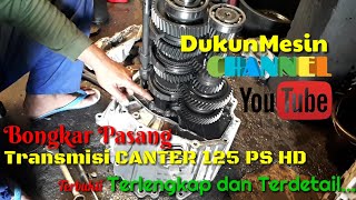 Bongkar pasang Transmisi CANTER 125 HD Terlengkap dan Terdetail di Sepanjang video Youtube