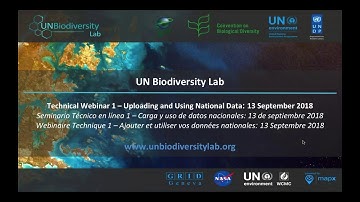 6NR Technical Series - UN Biodiversity Lab #1: Uploading and Working with National Datasets