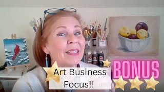 BONUS Ideas to Focus on your Art Business!! 5 steps to start run and grow it!
