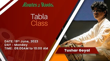 Tabla Class | Tushar Goyal | 19th June, 2023 | Routes 2 Roots