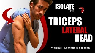 ISOLATE the TRICEPS LATERAL HEAD With This Exercise!! (Workout + Scientific Explanation)