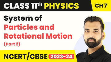 System of Particles and Rotational Motion - Newton