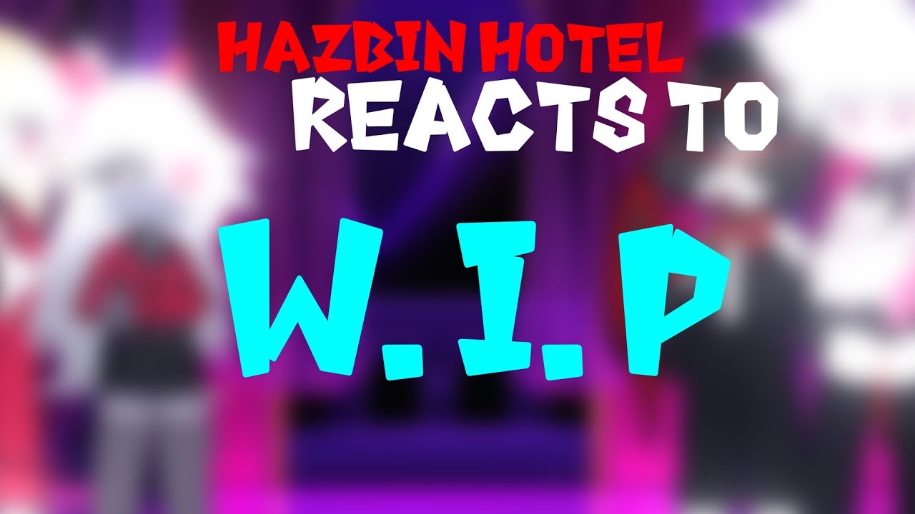 Hazbin Hotel Reacts To Watch In 2x Speed CANCELLED WIP YouTube hazbin-hotel-bad-guy-mv-charlastor-chaggie-youtube