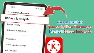 Cara Mengubah Bahasa Aplikasi Kinemaster Menjadi Bahasa Indonesia