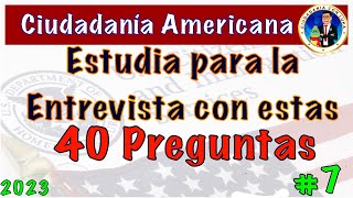 ESTUDIA PARA LA ENTREVISTA CON ESTAS 40 PREGUNTAS. TEST #7 | CIUDADANIA AMERICANA