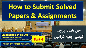 How to Submit Solved Papers and Assignments :Student Role in an LMS (Moodle based), Part 4