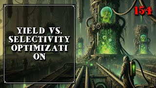 154. Yield vs Selectivity Optimization | Mass Transfer | Chemical Engineering | The Engineer Owl