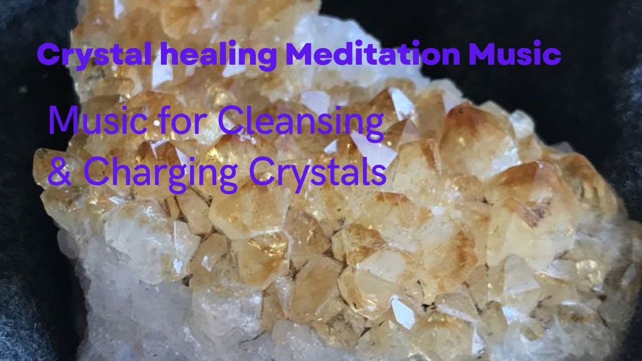 Crystal Healing Meditation Music 🌸 Music For Cleansing & Charging ...