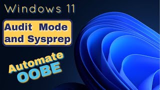 Automate the Out of Box Experience and create a local user in Windows 11 Pro Audit Mode
