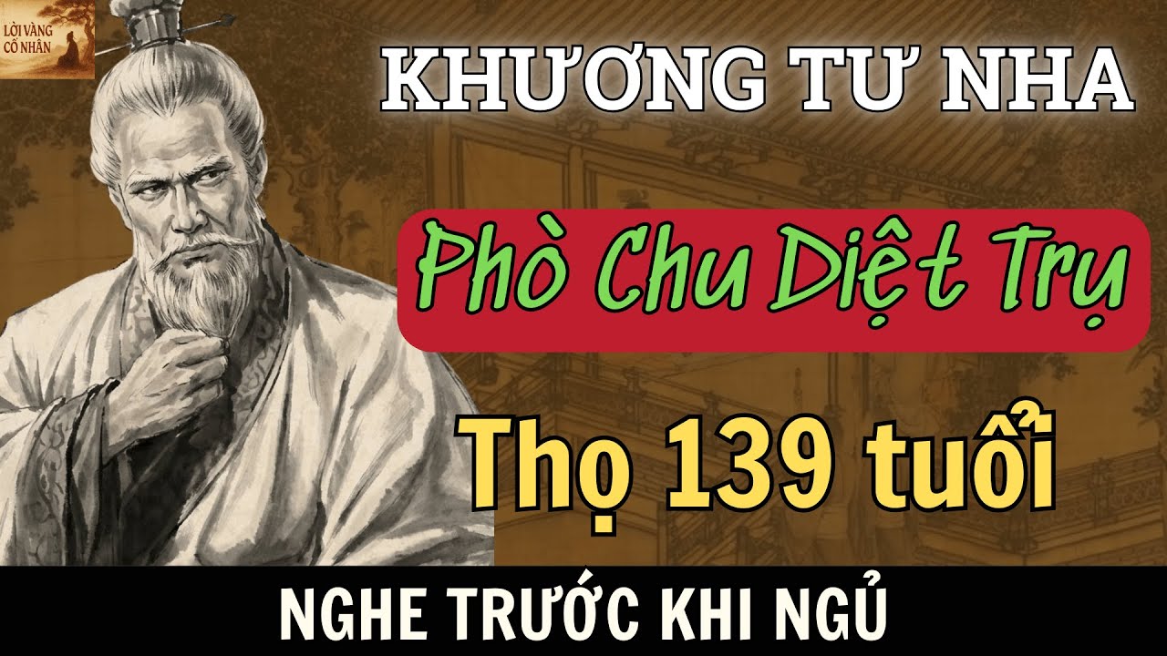 Khương Tử Nha: 70 Năm Ẩn Nhẫn Mài Gươm, Một Lần Ra Tay Định Thiên Hạ| Câu Chuyện Cổ Nhân