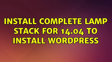 Ubuntu: Install complete LAMP stack for 14.04 to install wordpress