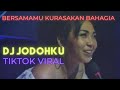 Dj jodohku remix tiktok viral  dj remix terbaru 2021   bersamamu kurasakan bahagia tiktok