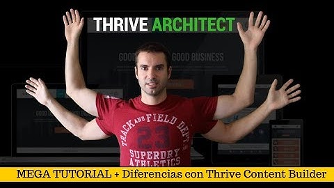 Thrive Architect – MEGA TUTORIAL + Diferencias con Thrive Content Builder