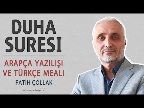 Duha suresi anlamı dinle Fatih Çollak 2 (Duha suresi arapça yazılışı okunuşu ve meali)