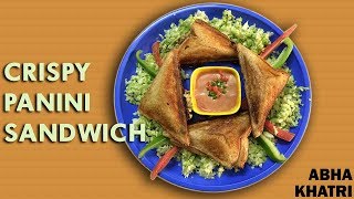 How to make Crispy Panini Sandwich | A Yummy and Easy Panini recipe by Abha Khatri