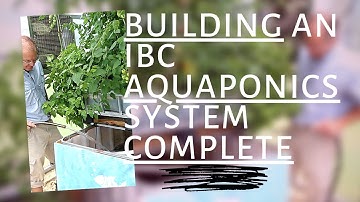 Building an IBC Aquaponics System Complete