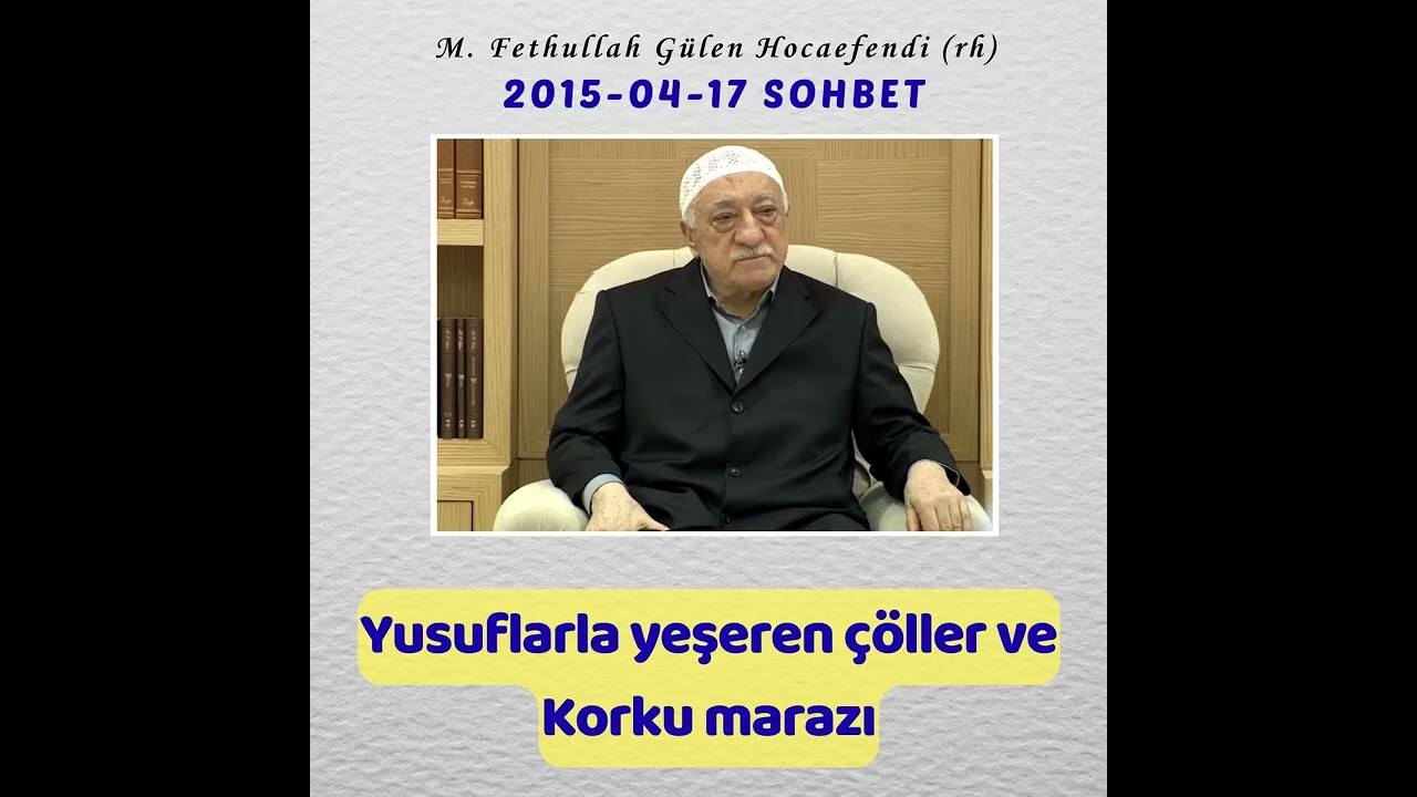 2015-04-17 SOHBET - Yusuflarla yeşeren çöller ve Korku marazı