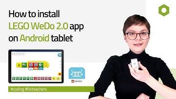 Installing WeDo 2 Software on Android Tablet
