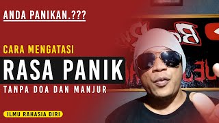 Cara Mengatasi Rasa Panik Paling Ampuh - ILMU RAHASIA DIRI BOS RUDI