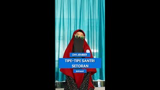 TIPE TIPE SANTRI SETORAN - DAARUL HUFFADZ INDONESIA
