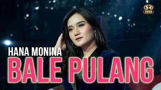 BALE PULANG - HANA MONINA