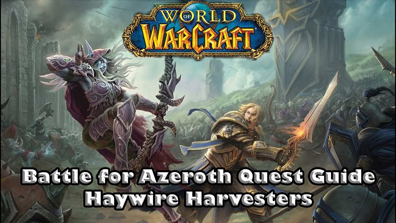 Wow Battle For Azeroth Quest Guide - Haywire Harvesters - Get that Drenched Mainspring