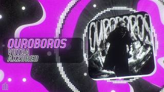 ouroboros - VUTRA, Axzured (Visualizer)