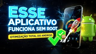 🫵 Esse Aplicativo✅ FUNCIONA SEM ROOT ✅. Otimização total do Android