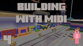 Minecraft - Building w/ Midi (Part 4)