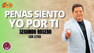 Video thumbnail of "Segundo Rosero -  Penas Siento Yo Por Ti (Con Letra) / Rockola"