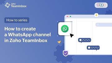 How to create a WhatsApp channel in Zoho TeamInbox?