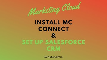 Install Marketing Cloud Connect and Configure Salesforce CRM