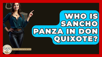 Who Is Sancho Panza In Don Quixote? - Europe Through the Ages