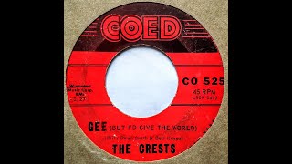Gee (But I'd Give The World) ~ The Crests (1960)