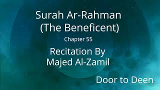 Surah Ar-Rahman (The Beneficent) Majed Al-Zamil  Quran Recitation