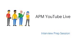 Google APM Interview Preparation Session