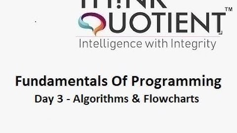 Day 3 - Fundamentals - Algorithms and Flowcharts ThinkQuotient Pre Placement Kit
